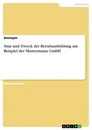 Title: Sinn und Zweck der Berufsausbildung am Beispiel der Mustermann GmbH
