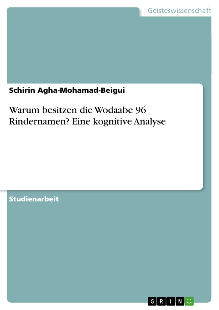 Titel: Warum besitzen die Wodaabe 96 Rindernamen? Eine kognitive Analyse