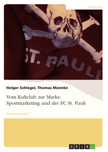 Título: Vom Kultclub zur Marke. Sportmarketing und der FC St. Pauli