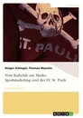 Titel: Vom Kultclub zur Marke. Sportmarketing und der FC St. Pauli