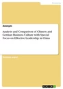 Titel: Analysis and Comparison of Chinese and German Business Culture with Special Focus on Effective Leadership in China