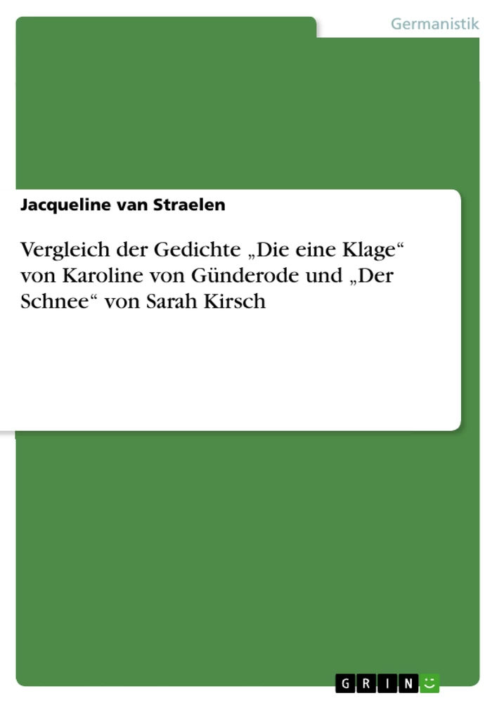 Título: Vergleich der Gedichte „Die eine Klage“ von Karoline von Günderode und „Der Schnee“ von Sarah Kirsch