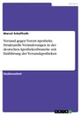 Titel: Versand gegen Vorort-Apotheke. Strukturelle Veränderungen in der
deutschen Apothekenbranche seit Einführung der Versandapotheken