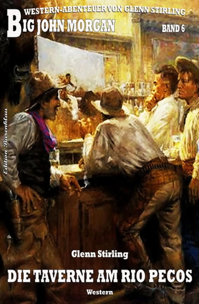 Titel: Big John Morgan 6: Die Taverne am Rio Pecos