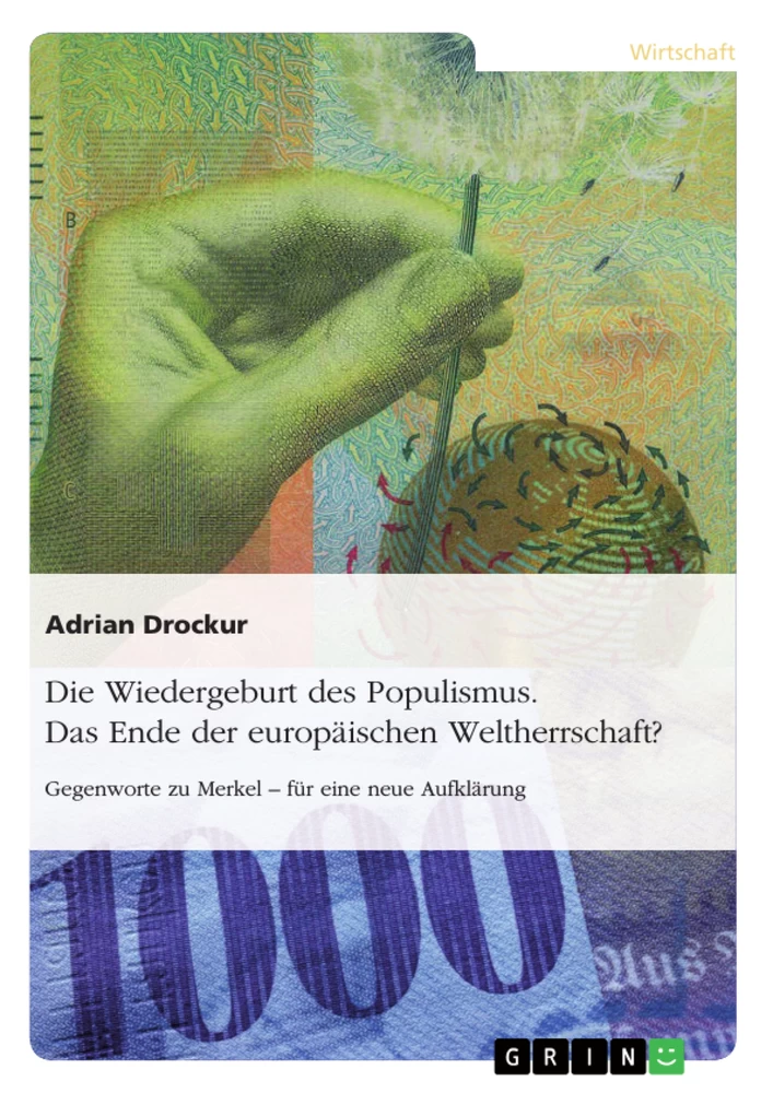 Titel: Die Wiedergeburt des Populismus. Das Ende der europäischen Weltherrschaft?