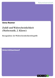 Titre: Zufall und Wahrscheinlichkeit (Mathematik, 2. Klasse)