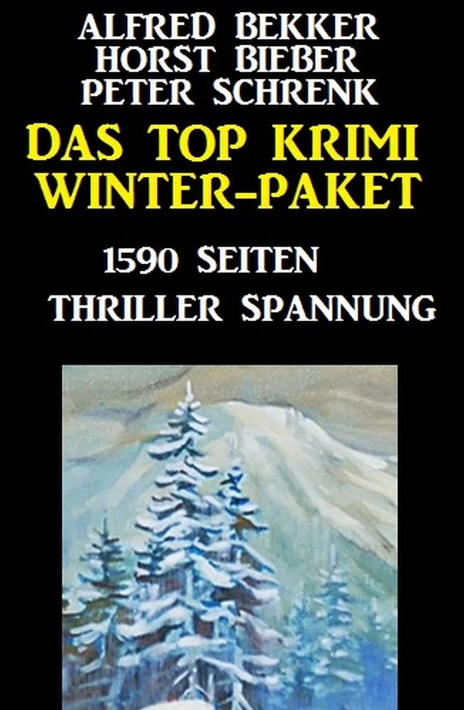 Titel: Das Top Krimi Winter Paket: 1590 Seiten Thriller Spannung