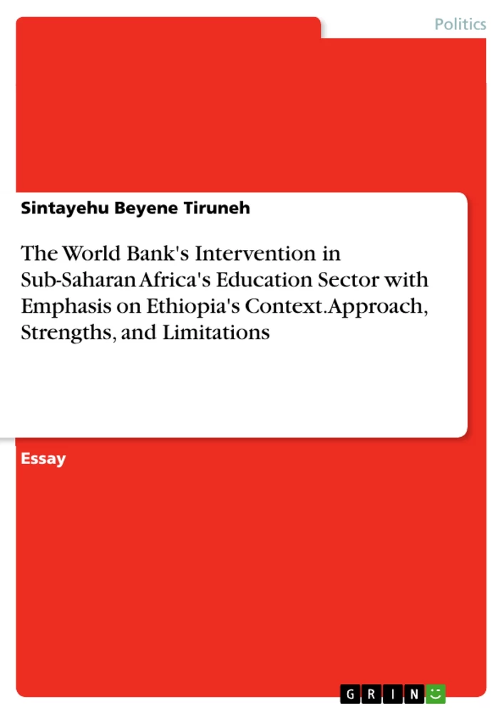 Title: The World Bank's Intervention in Sub-Saharan Africa's Education Sector with Emphasis on Ethiopia's Context. Approach, Strengths, and Limitations
