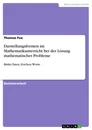 Title: Darstellungsformen im Mathematikunterricht bei der Lösung mathematischer Probleme
