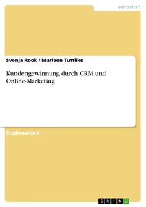 Titre: Kundengewinnung durch CRM und Online-Marketing