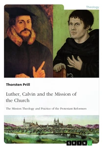 Titel: Luther, Calvin and the Mission of the Church