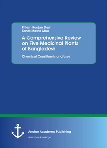 Title: A Comprehensive Review on Five Medicinal Plants of Bangladesh. Chemical Constituents and Uses