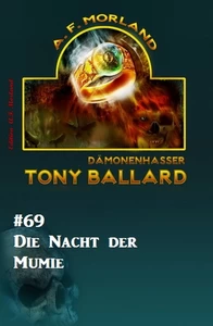 Titel: Die Nacht der Mumie: Tony Ballard 69