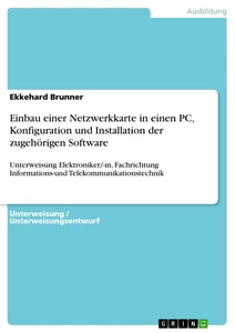 Titre: Einbau einer Netzwerkkarte in einen PC, Konfiguration und Installation der zugehörigen Software