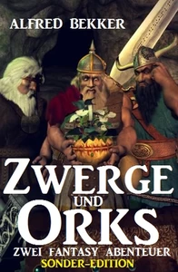 Titel: Zwerge und Orks: Zwei Fantasy Abenteuer - Sonder-Edition