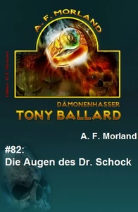 Titel: Tony Ballard #82: Die Augen des Dr. Schock