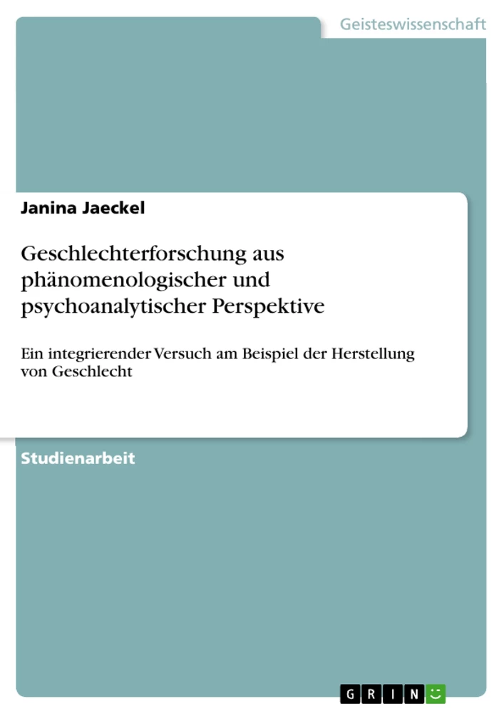 Titel: Geschlechterforschung aus phänomenologischer und psychoanalytischer Perspektive