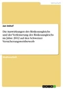 Titel: Die Auswirkungen des Risikoausgleichs und der Verfeinerung des Risikoausgleichs im Jahre 2012 auf den Schweizer Versicherungswettbewerb