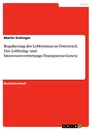 Titre: Regulierung des Lobbyismus in Österreich. Das Lobbying- und Interessenvertretungs-Transparenz-Gesetz