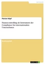 Título: Finanzcontrolling als Instrument der Compliance bei internationalen Unternehmen