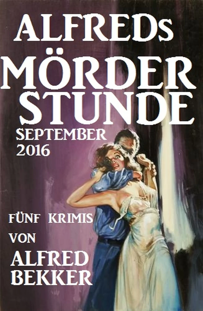 Titel: Alfreds Mörder-Stunde September 2016