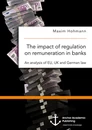 Title: The impact of regulation on remuneration in banks. An analysis of EU, UK and German law
