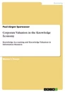 Titel: Corporate Valuation in the Knowledge Economy