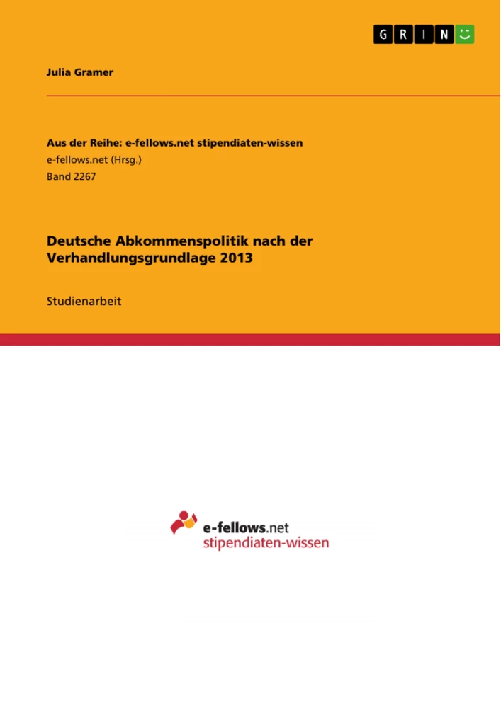 Titel: Deutsche Abkommenspolitik nach der Verhandlungsgrundlage 2013