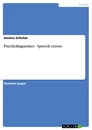 Titel: Psycholinguistics - Speech errors