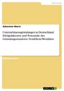 Título: Unternehmensgründungen in Deutschland. Erfolgsfaktoren und Potentiale des Gründungsstandorts Nordrhein-Westfalen