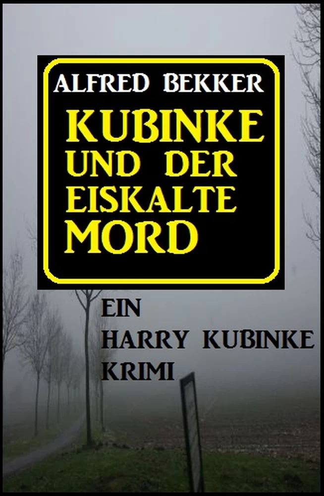 Titel: Kubinke und der eiskalte Mord