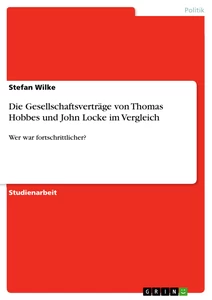 Title: Die Gesellschaftsverträge von Thomas Hobbes und John Locke im Vergleich