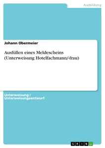 Título: Ausfüllen eines Meldescheins (Unterweisung Hotelfachmann/-frau)