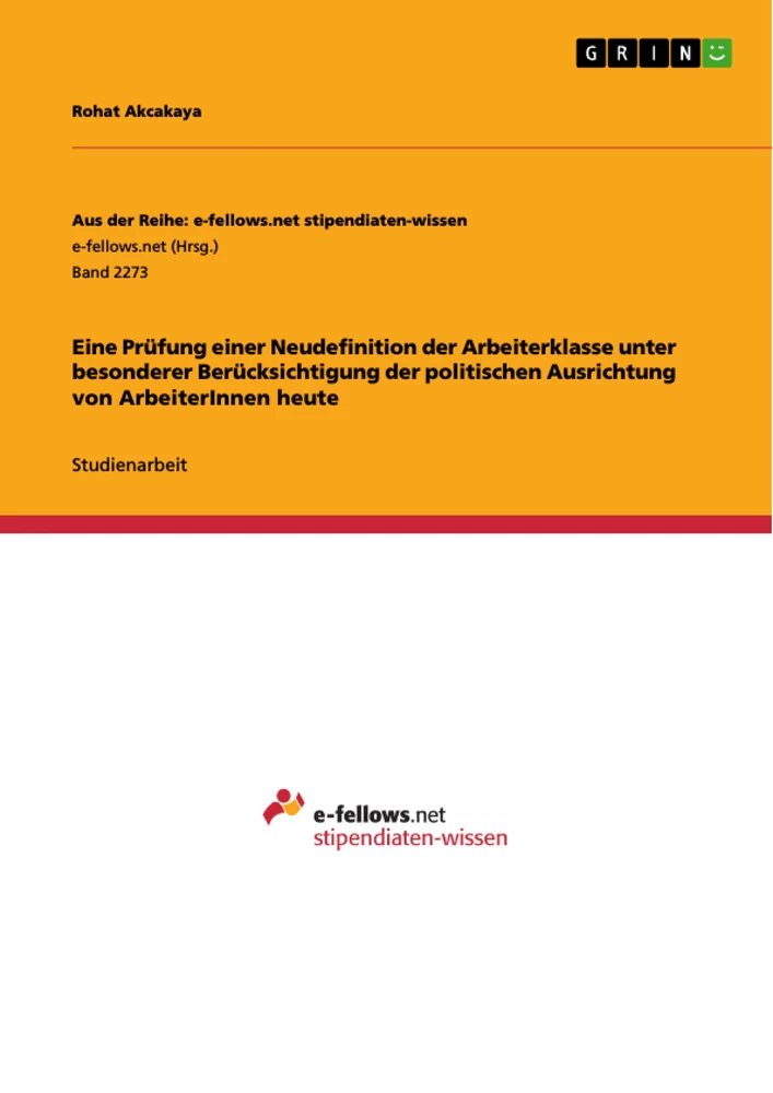 Titre: Eine Prüfung einer Neudefinition der Arbeiterklasse unter besonderer Berücksichtigung der politischen Ausrichtung von ArbeiterInnen heute