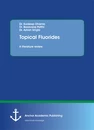 Titel: Topical Fluorides. A literature review