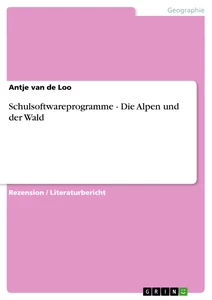Título: Schulsoftwareprogramme - Die Alpen und der Wald