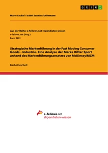 Title: Strategische Markenführung in der Fast Moving Consumer Goods - Industrie. Eine Analyse der Marke Ritter Sport anhand des Markenführungsansatzes von McKinsey/MCM