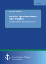 Title: Pediatric Upper Respiratory Tract Infection. Prescribing Pattern and Health Economics