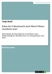 Title: Kann der Gabentausch nach Marcel Mauss moralisch sein?