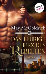 Title: Das feurige Herz des Rebellen: Ein Highland Treasure-Roman - Band 2