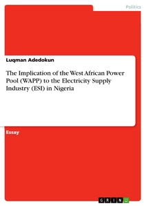 Titre: The Implication of the West African Power Pool (WAPP) to the Electricity Supply Industry (ESI) in Nigeria