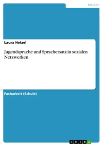 Title: Jugendsprache und Sprachersatz in sozialen Netzwerken