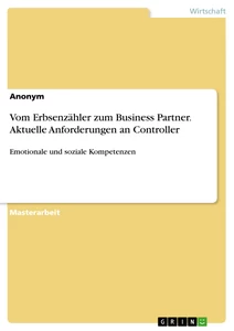 Titre: Vom Erbsenzähler zum Business Partner. Aktuelle Anforderungen an Controller
