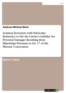 Título: Aviation Terrorism with Particular Reference to the Air Carrier’s Liability for Personal Damages Resulting from Hijackings Pursuant to Art. 17 of the Warsaw Convention