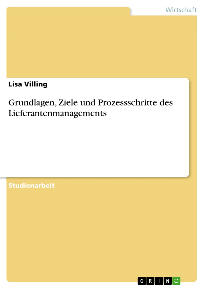 Titel: Grundlagen, Ziele und Prozessschritte des Lieferantenmanagements