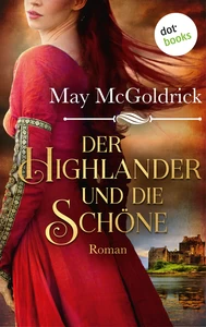 Title: Der Highlander und die Schöne: Die Macphearson-Schottland-Saga - Band 1