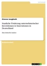 Titre: Staatliche Förderung unternehmerischer Investitionen in Innovationen in Deutschland
