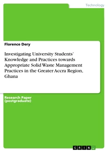 Titel: Investigating University Students’ Knowledge and Practices towards Appropriate Solid Waste
Management Practices in the Greater Accra Region, Ghana