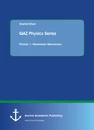 Title: QAZ Physics Series. Physics 1: Newtonian Mechanics