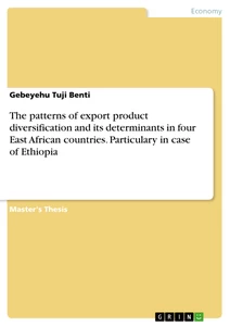 Title: The patterns of export product diversification and its determinants in four East African countries. Particulary in case of Ethiopia